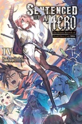 Cover: Sentenced to Be a Hero, Vol. 4 (light novel) - Yen Press