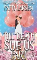 Cover: Till Death Sue Us Part - Mayhem and Murder, Ink