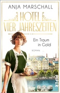 Cover: Hotel Vier Jahreszeiten - Ein Traum in Gold - Piper ebooks