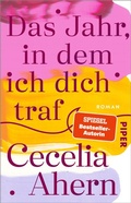 Cover: Das Jahr, in dem ich dich traf - Piper ebooks