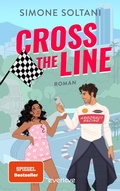 Cover: Cross the Line - Auf der Rennstrecke k&auml;mpft er um den Sieg, im Leben um ihr Herz - Piper ebooks