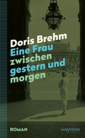 Cover: Eine Frau zwischen gestern und morgen - Haymon Verlag
