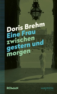 Abbildung von: Eine Frau zwischen gestern und morgen - Haymon Verlag