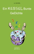 Cover: Ein KESSEL Bunte GeDichte - BoD - Books on Demand