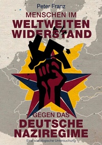 Abbildung von: Menschen im weltweiten Widerstand gegen das deutsche Naziregime - BoD - Books on Demand