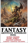 Cover: Fantasy Abenteuer Superband 1006 - Uksak E-Books