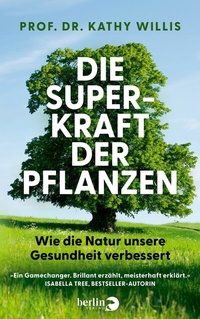 Abbildung von: Die Superkraft der Pflanzen - Berlin Verlag