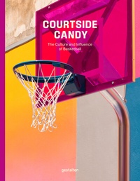 Abbildung von: Courtside Candy - Die Gestalten Verlag