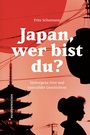 Cover: Japan, wer bist du? - Reisedepeschen