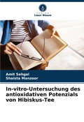Cover: In-vitro-Untersuchung des antioxidativen Potenzials von Hibiskus-Tee - Verlag Unser Wissen