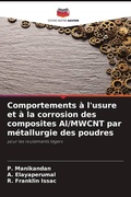 Cover: Comportements a l'usure et a la corrosion des composites Al/MWCNT par metallurgie des poudres - Editions Notre Savoir