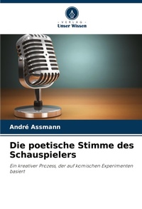 Abbildung von: Die poetische Stimme des Schauspielers - Verlag Unser Wissen
