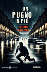 Abbildung von: Un pugno in piu - Gilgamesh Edizioni