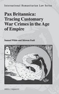 Cover: Pax Britannica: Tracing Customary War Crimes in the Age of Empire - Martinus Nijhoff