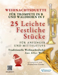 Abbildung von: Weihnachtsduette für Trompete in B und Waldhorn in F - 25 Leichte Festliche Stücke für Anfänger und Mittelstufe - Glissato Edizioni Musicali