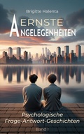 Cover: Ernste Angelegenheiten - Psychologische Frage-Antwort-Geschichten Band 1 - Brigitte Halenta