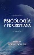Cover: Psicolog&iacute;a y Fe Cristiana (The Power of the Mind, #1) - Adrian Collins