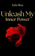 Cover: Unleash My Inner Power (Light My Fire series, #3) - Safa Shax