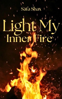Enlarge image Cover: Light My Inner Fire (Light My Fire series) - Safa Shax