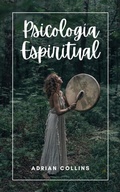 Cover: Psicolog&iacute;a Espiritual (The Power of the Mind, #1) - Adrian Collins