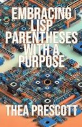 Cover: Embracing Lisp Parentheses with a Purpose - Thea Prescott