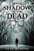 Cover: In The Shadow of The Dead - Alan McBride