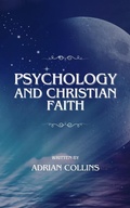 Cover: Psychology and Christian Faith (The Power of the Mind, #1) - Adrian Collins
