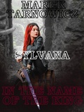 Cover: In The Name Of The King (SYLVANA, #2) - MAREK TARNOWICZ