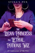 Cover: The Lycan Princess & the Lethal Potions Wiz - Stina's Pen