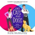 Cover: Like Cats and Dogs - DREAMSCAPE MEDIA