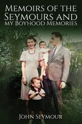 Cover: Memoirs of the Seymours and my Boyhood Memories - John Seymour