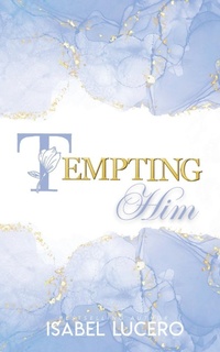Enlarge image Cover: Tempting Him - Isabel Lucero