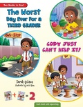 Cover: Cody Just Can't Help It & The Worst Day Ever For A Third Grader (Two Book Collection) - Derek Gibson