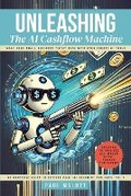 Cover: Unleashing the AI Cashflow Machine - Paul Malott