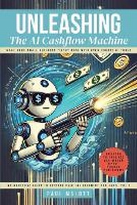 Enlarge image Cover: Unleashing the AI Cashflow Machine - Paul Malott