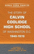 Cover: The Story of Calvin Coolidge High School of Washington D.C. 1940-1970 - Xlibris Us