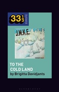 Cover: J.M.K.E.'s To the Cold Land - Bloomsbury Academic USA