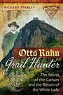 Cover: Otto Rahn, Grail Hunter - Inner Traditions Bear and Company