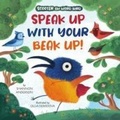 Cover: Speak Up With Your Beak Up! - Clever Publishing