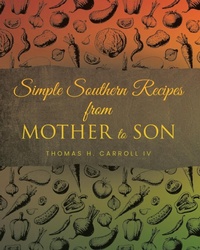 Abbildung von: Simple Southern Recipes from Mother to Son - Fulton Books