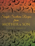 Cover: Simple Southern Recipes from Mother to Son - Fulton Books