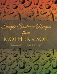 Abbildung von: Simple Southern Recipes from Mother to Son - Fulton Books