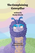 Cover: The Complaining Caterpillar - Writers Branding LLC