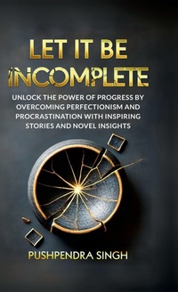 Enlarge image Cover: Let It Be Incomplete - Notion Press