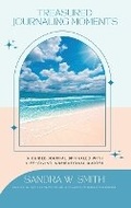 Cover: Treasured Journaling Moments A Guided Journal With Life-giving Inspiring Quotes - Scs Xpressions