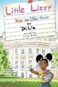 Cover: Little Lizzy Visits the White House - Reading with Dr. Liz