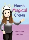 Cover: Mom's Magical Crown - Lauren McClain