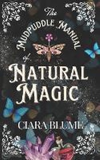 Enlarge image Cover: The Mudpuddle Manual of Natural Magic - Dolce Villa Press
