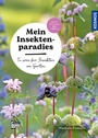 Cover: Mein Insektenparadies - Kosmos