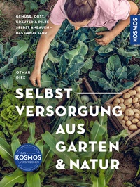 Abbildung von: Selbstversorgung aus Garten und Natur - Kosmos